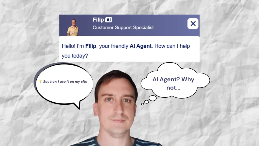 Filip thinking with the phrase "AI agent? Why not?" while promoting his AI agent for the website.