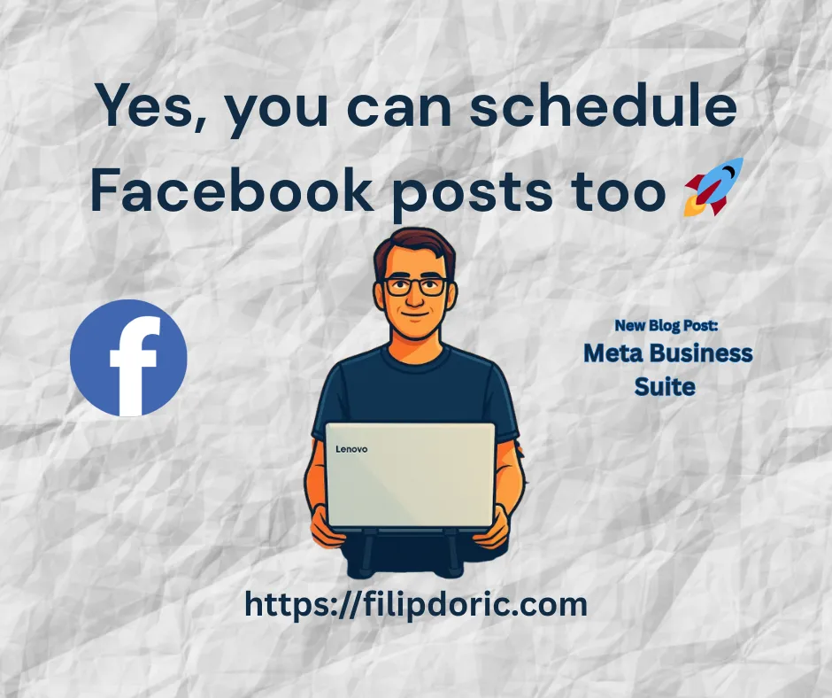 Illustration of a Filip Dorić using a laptop with Facebook logo and text “Yes, you can schedule Facebook posts too.” Promotes blog post about Meta Business Suite.